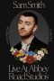 Nonton Film Sam Smith: Love Goes – Live at Abbey Road Studios (2021) Subtitle Indonesia