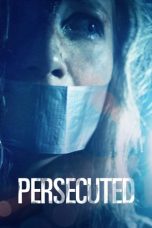 Nonton Film Persecuted (2020) Subtitle Indonesia