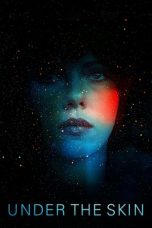 Nonton Film Under the Skin (2014) Subtitle Indonesia