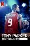 Nonton Film Tony Parker: The Final Shot (2021) Subtitle Indonesia