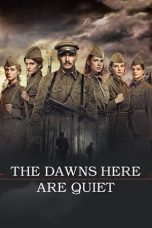 Nonton Film The Dawns Here Are Quiet (2015) Subtitle Indonesia