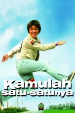 Nonton Film Kamulah Satu-Satunya (2007) Subtitle Indonesia