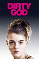 Nonton Film Dirty God (2019) Subtitle Indonesia