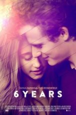 Nonton Film 6 Years (2015) Subtitle Indonesia