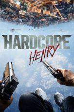 Nonton Film Hardcore Henry (2015) Subtitle Indonesia