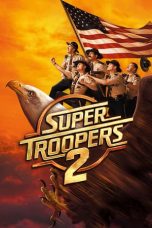 Nonton Film Super Troopers 2 (2018) Subtitle Indonesia