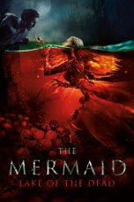 Nonton Film The Mermaid: Lake of the Dead (2018) Subtitle Indonesia