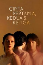 Nonton Film Cinta Pertama, Kedua & Ketiga (2021) Subtitle Indonesia