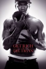 Nonton Film Get Rich or Die Tryin’ (2005) Subtitle Indonesia