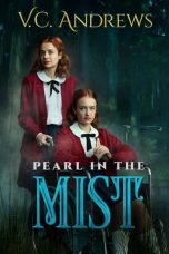 Nonton Film V.C. Andrews’ Pearl in the Mist (2021) Subtitle Indonesia