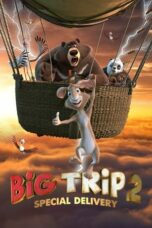 Nonton Film Big Trip 2: Special Delivery (2022) Subtitle Indonesia