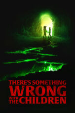 Nonton Film There’s Something Wrong with the Children (2023) Subtitle Indonesia