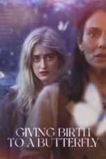 Nonton Film Giving Birth to a Butterfly (2023) Subtitle Indonesia