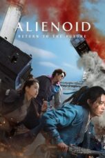 Nonton Film Alienoid: Return to the Future (2024) Subtitle Indonesia