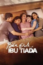 Nonton Film Bila Esok Ibu Tiada (2024) Subtitle Indonesia