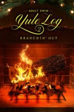 Nonton Film Adult Swim Yule Log 2: Branchin’ Out (2024) Subtitle Indonesia