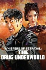 Nonton Film Whispers of Betrayal: The Drug Underworld (2024) Subtitle Indonesia