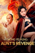 Nonton Film Wong Fei Hung: Aunt’s Revenge (2024) Subtitle Indonesia